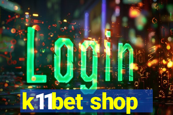 k11bet shop